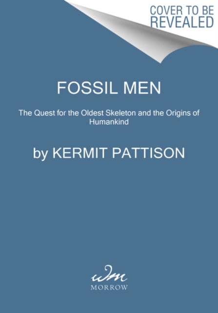 Book cover of: Fossil Men. By: Kermit Pattison
