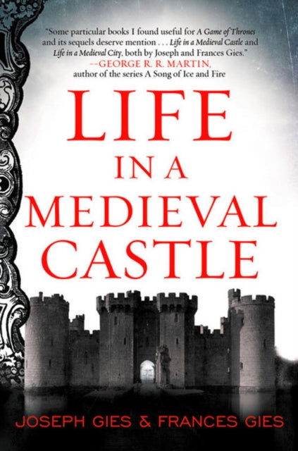 Book cover of: Life in a Medieval Castle. By: Joseph Gies