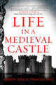 Book cover of: Life in a Medieval Castle. By: Joseph Gies