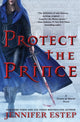Book cover of: Protect the Prince. By: Jennifer Estep