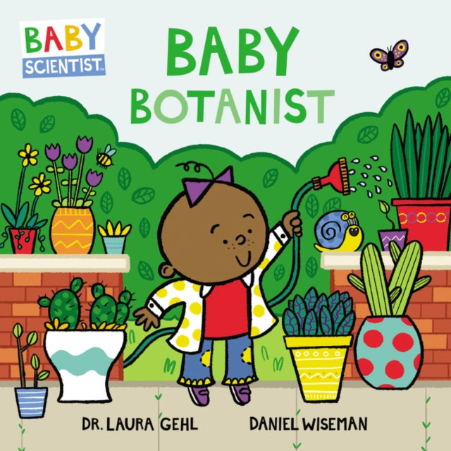 Book cover of: Baby Botanist. By: Laura Gehl