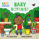 Book cover of: Baby Botanist. By: Laura Gehl
