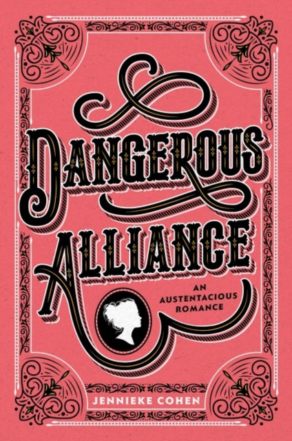 Book cover of: Dangerous Alliance: An Austentacious Romance. By: Jennieke Cohen