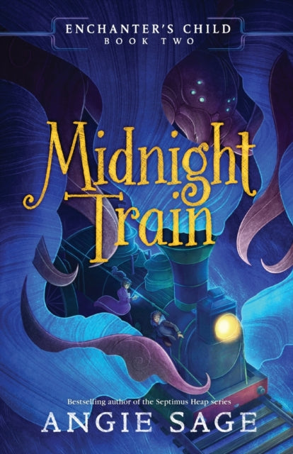 Book cover of: Enchanter's Child, Book Two: Midnight Train. By: Angie Sage