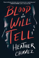 Book cover of: Blood Will Tell. By: Heather Chavez