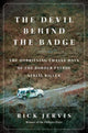 Book cover of: Devil Behind the Badge. By: Rick Jervis