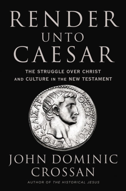 Book cover of: Render Unto Caesar. By: John Dominic Crossan