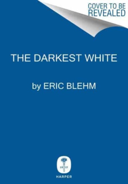 Darkest White, A Mountain Legend and the Avalanche That Took Him 9780062971401 Eric Blehm