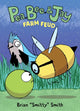 Book cover of: Pea, Bee, & Jay #4: Farm Feud. By: Brian "Smitty" Smith