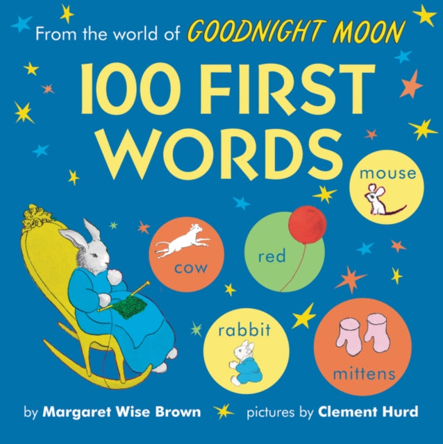 Book cover of: From the World of Goodnight Moon: 100 First Words. By: Margaret Wise Brown