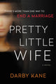 Book cover of: Pretty Little Wife. By: Darby Kane