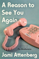 Reason to See You Again, A Novel 9780063039841 Jami Attenberg