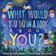 Book cover of: What Would You Do in a Book About You?. By: Jean Reidy