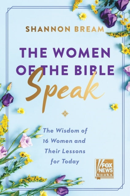 Book cover of: Women of the Bible Speak. By: Shannon Bream