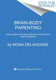Book cover of: Brain-Body Parenting. By: Mona Delahooke
