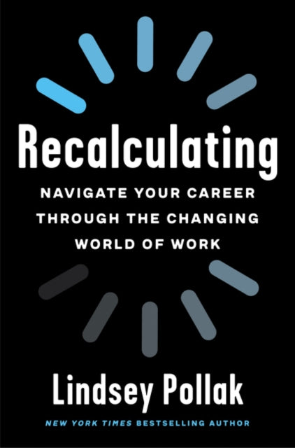 Book cover of: Recalculating. By: Lindsey Pollak