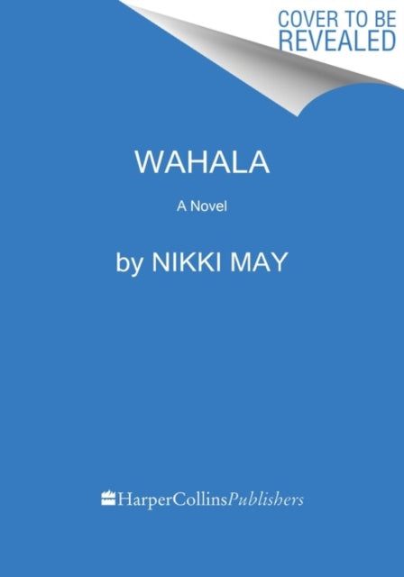 Book cover of: Wahala. By: Nikki May