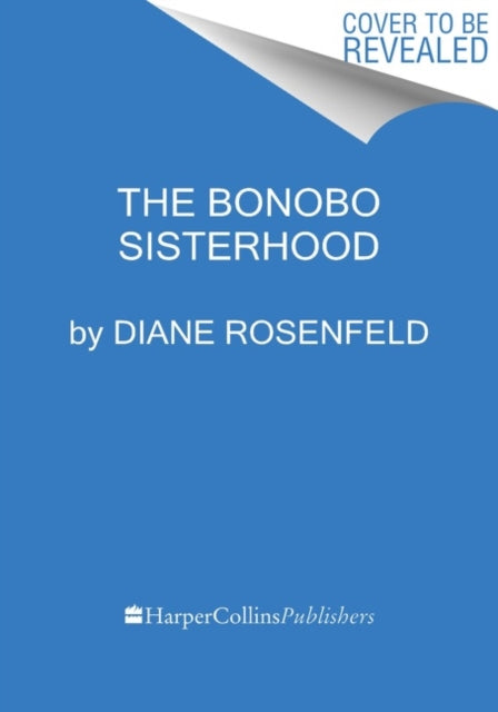 Book cover of: Bonobo Sisterhood. By: Diane Rosenfeld