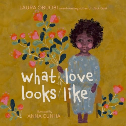 Book cover of: What Love Looks Like. By: Laura Obuobi