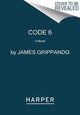 Book cover of: Code 6. By: James Grippando