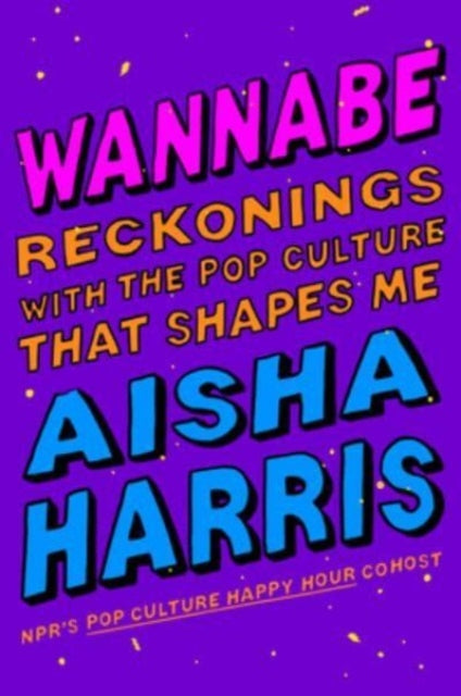 Book cover of: Wannabe. By: Aisha Harris