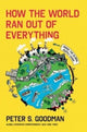How the World Ran Out of Everything, Inside the Global Supply Chain 9780063257924 Peter S. Goodman