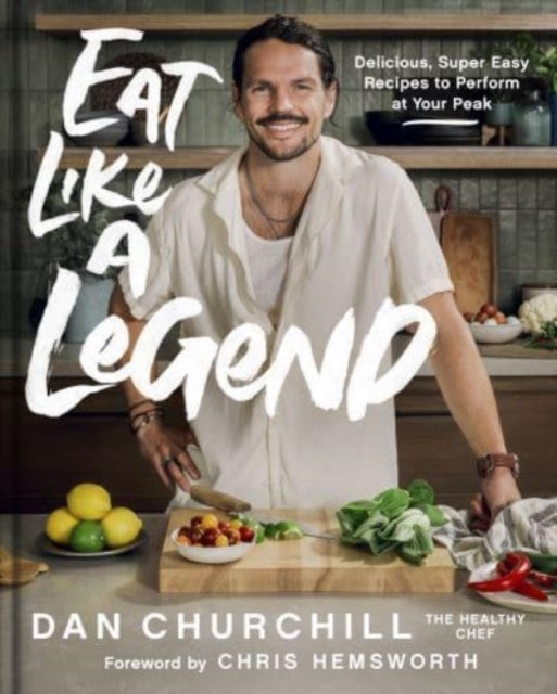 Book cover of: Eat Like a Legend. By: Dan Churchill