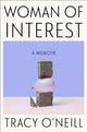 Book cover of: Woman of Interest. By: Tracy O'Neill