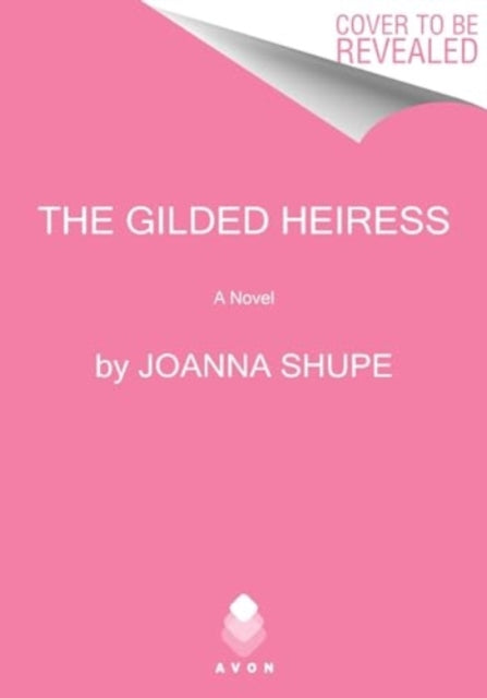 Gilded Heiress, A Novel 9780063310315 Joanna Shupe