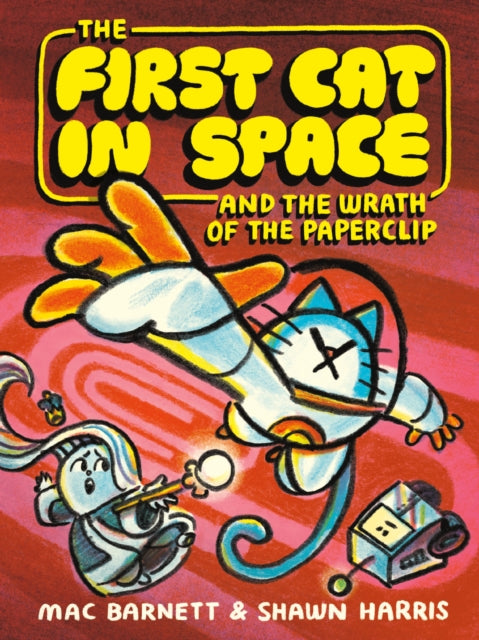 First Cat in Space and the Wrath of the Paperclip, A Graphic Novel 9780063315259 Mac Barnett