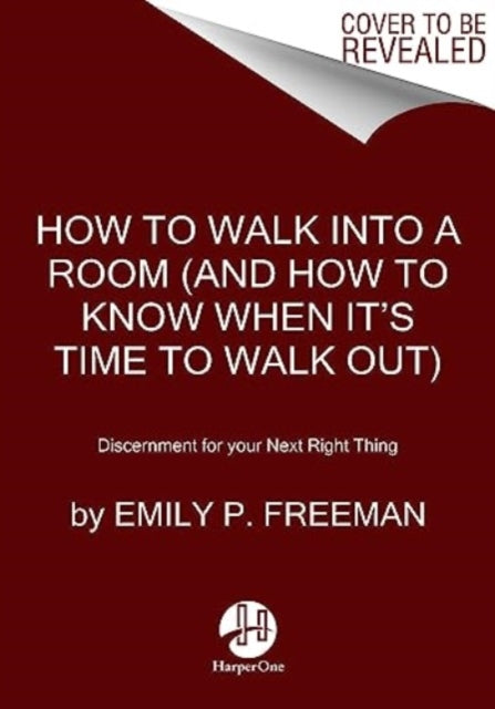 Book cover of: How to Walk into a Room. By: Emily P. Freeman