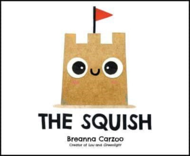 Book cover of: Squish. By: Breanna Carzoo