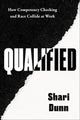 Qualified, How Competency Checking and Race Collide at Work 9780063354067 Shari Dunn