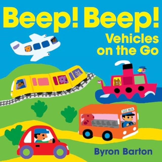 Book cover of: Beep! Beep! Vehicles on the Go. By: Byron Barton