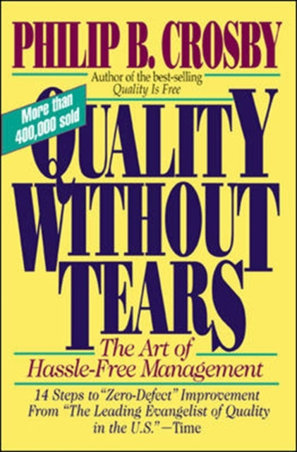 Book cover of: Quality Without Tears: The Art of Hassle-Free Management. By: Philip B. Crosby