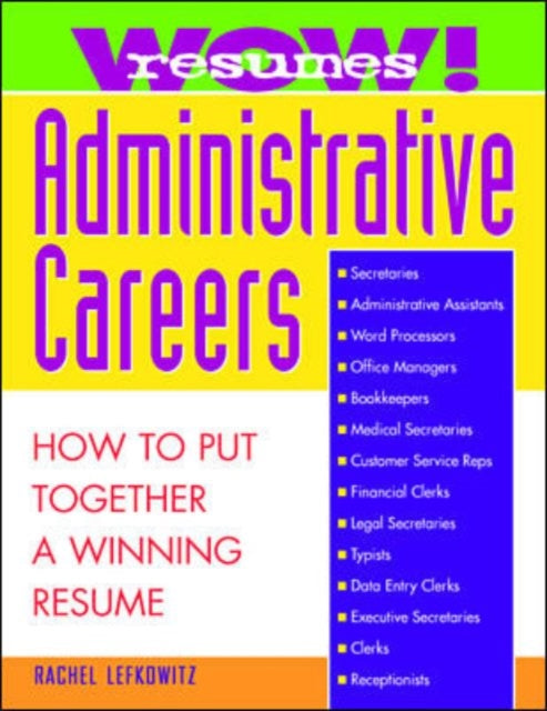 Book cover of: Wow! Resumes for Administrative Careers: How to Put Together A Winning Resume. By: Rachel Lefkowitz