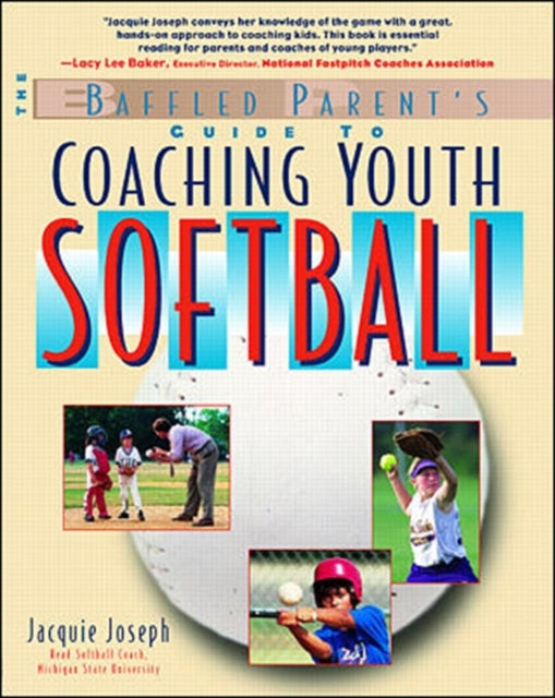 Book cover of: Baffled Parent's Guide to Coaching Youth Softball. By: Jacquie Joseph