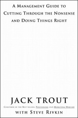 Power Of Simplicity: A Management Guide to Cutting Through the Nonsense and Doing Things Right