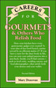 Book cover of: Careers for Gourmets & Others Who Relish Food, Second Edition. By: Mary Donovan