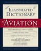 Book cover of: Illustrated Dictionary of Aviation. By: Bharat Kumar