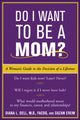 Book cover of: Do I Want to Be A Mom?. By: Diana L. Dell