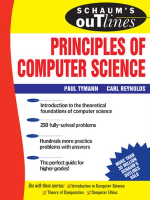 Book cover of: Schaum's Outline of Principles of Computer Science. By: Carl Reynolds