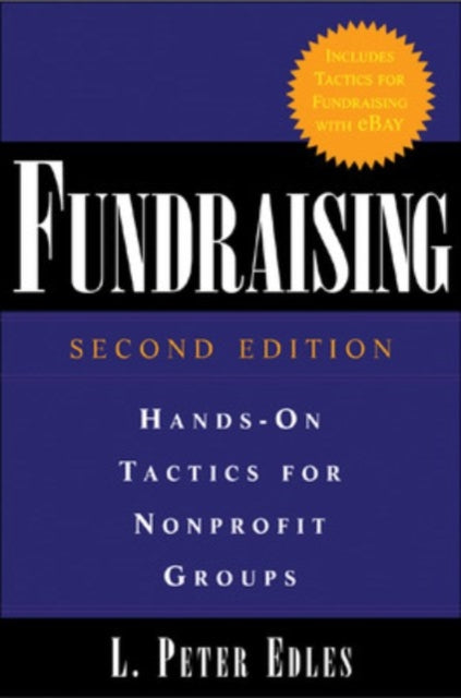 Book cover of: Fundraising: Hands-On Tactics for Nonprofit Groups. By: L. Peter Edles