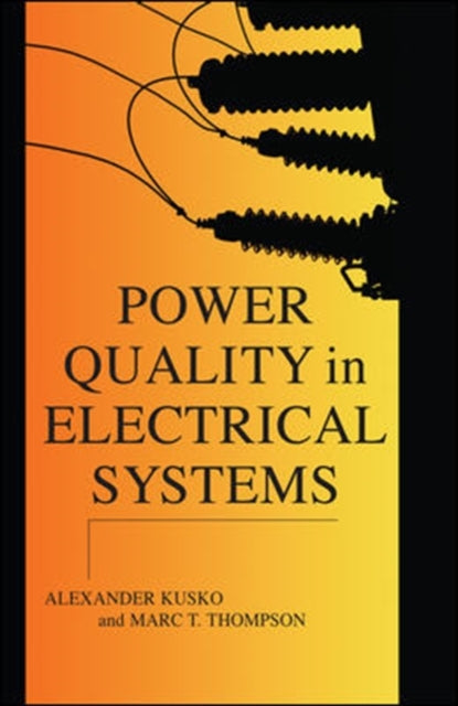 Book cover of: Power Quality in Electrical Systems. By: Alexander Kusko