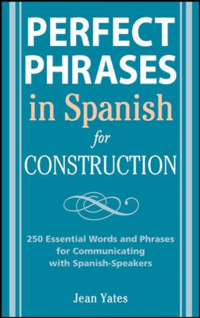 Book cover of: Perfect Phrases in Spanish for Construction. By: Jean Yates