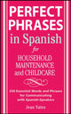 Book cover of: Perfect Phrases in Spanish For Household Maintenance and Childcare. By: Jean Yates