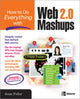 Book cover of: How to Do Everything with Web 2.0 Mashups. By: Jesse Feiler