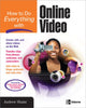 Book cover of: How to Do Everything with Online Video. By: Andrew Shalat
