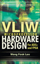 Book cover of: VLIW Microprocessor Hardware Design. By: Lee Weng Fook, Weng Fook Lee