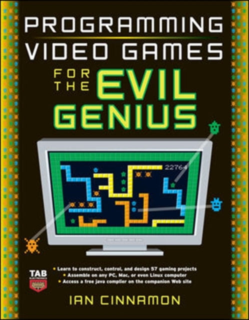 Book cover of: Programming Video Games for the Evil Genius. By: Ian Cinnamon